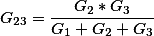 G_{23}=\frac{G_2*G_3}{G_1+G_2+G_3}